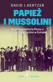 Ebook Papież i Mussolini. Nieznana historia Piusa XI i rozkwitu faszyzmu w Europie pdf