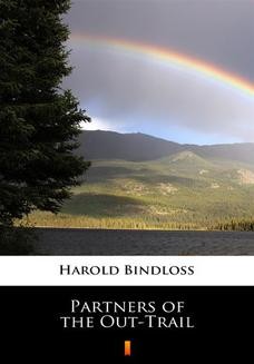 Chomikuj, ebook online Partners of the Out-Trail. Harold Bindloss