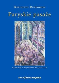 Chomikuj, ebook online Paryskie pasaże. Krzysztof Rutkowski