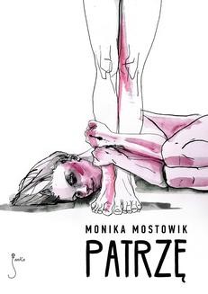 Chomikuj, ebook online Patrzę. Monika Mostowik