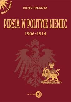 Ebook Persja w polityce Niemiec 1906-1914 na tle rywalizacji rosyjsko-brytyjskiej pdf