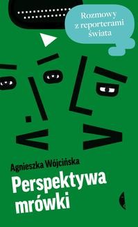 Chomikuj, ebook online Perspektywa mrówki. Agnieszka Wójcińska