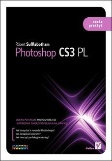Chomikuj, ebook online Photoshop CS3 PL. Seria praktyk. Robert Shufflebotham