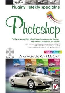 Chomikuj, ebook online Photoshop. Pluginy i efekty specjalne. Artur Mościcki
