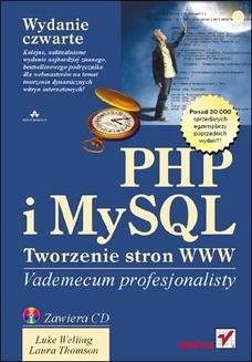 Chomikuj, ebook online PHP i MySQL. Tworzenie stron WWW. Vademecum profesjonalisty. Wydanie czwarte. Luke Welling