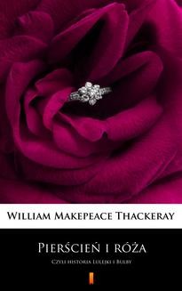 Chomikuj, ebook online Pierścień i róża. William Makepeace Thackeray
