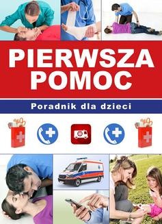 Chomikuj, ebook online Pierwsza pomoc. Poradnik dla dzieci. Paulina Kyzioł