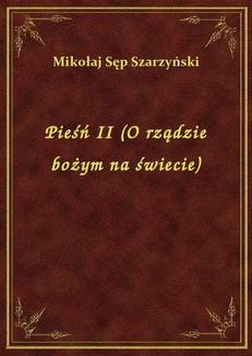 Chomikuj, ebook online Pieśń II (O rządzie bożym na świecie). Mikołaj Sęp Szarzyński