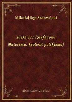 Chomikuj, ebook online Pieśń III (Stefanowi Batoremu, królowi polskiemu). Mikołaj Sęp Szarzyński