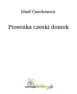 Chomikuj, ebook online Piosenka czeski domek. Józef Czechowicz