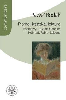Ebook Pismo, książka, lektura. Rozmowy : Le Goff, Chartier, Hebrard, Fabre, Lejeune pdf
