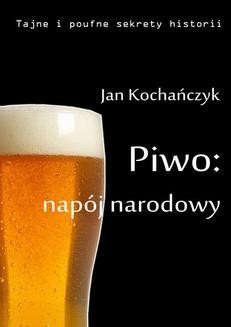 Chomikuj, ebook online Piwo: napój narodowy. Jan Kochańczyk
