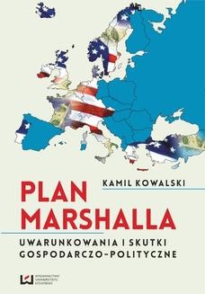 Chomikuj, ebook online Plan Marshalla. Uwarunkowania i skutki gospodarczo-polityczne. Kamil Kowalski