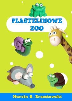 Chomikuj, ebook online Plastelinowe-Zoo fragment. Marcin B. Brzostowski