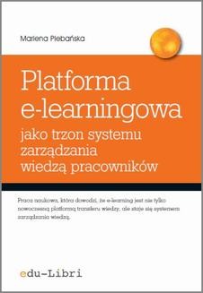Chomikuj, ebook online Platforma e-learningowa jako trzon systemu zarządzania wiedzą pracowników. Marlena Plebańska