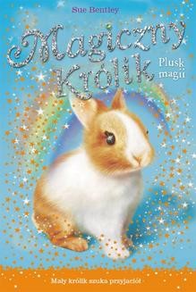 Chomikuj, ebook online Plusk magii. Magiczny królik. Sue Bentley