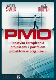 Chomikuj, ebook online PMO. Praktyka zarządzania projektami i portfelem projektów w organizacji. Seweryn Spałek