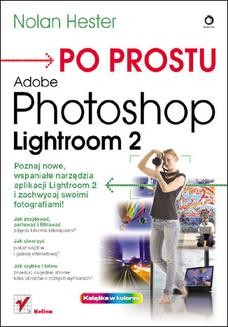 Chomikuj, ebook online Po prostu Adobe Photoshop Lightroom 2. Nolan Hester