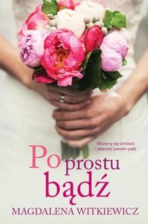 Chomikuj, ebook online Po prostu bądź. Magdalena Witkiewicz