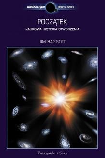 Chomikuj, ebook online Początek. Naukowa historia stworzenia. Jim Baggott