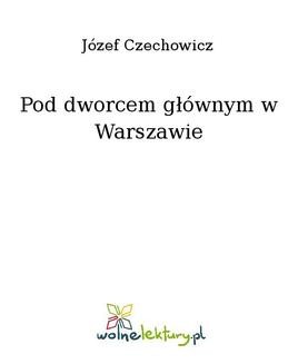 Ebook Pod dworcem głównym w Warszawie pdf