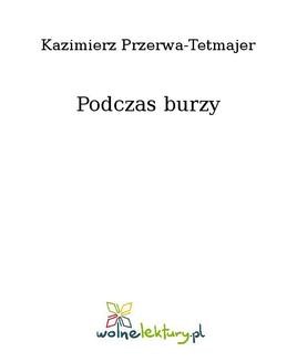 Chomikuj, ebook online Podczas burzy. Kazimierz Przerwa-Tetmajer