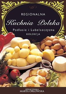 Ebook Podlasie i Lubelszczyzna – Regionalna kuchnia polska pdf