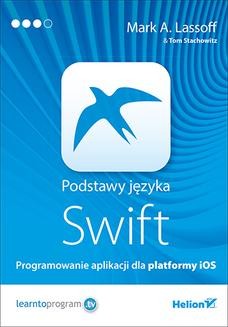 Ebook Podstawy języka Swift. Programowanie aplikacji dla platformy iOS pdf