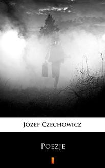 Chomikuj, ebook online Poezje. Józef Czechowicz