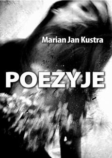 Chomikuj, ebook online Poezyje. Marian Jan Kustra