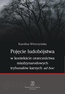 Chomikuj, ebook online Pojęcie ludobójstwa w kontekście orzecznictwa międzynarodowych trybunałów karnych ad hoc. dr Karolina Wierczyńska