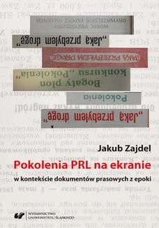 Chomikuj, ebook online Pokolenia PRL na ekranie w kontekście dokumentów prasowych z epoki. Jakub Zajdel