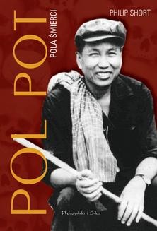 Chomikuj, ebook online Pol Pot. Pola śmierci. Philip Short