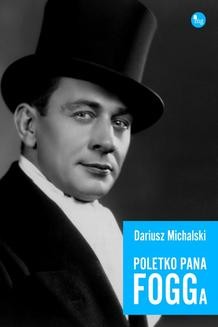 Chomikuj, ebook online Poletko pana Fogga. Dariusz Michalski