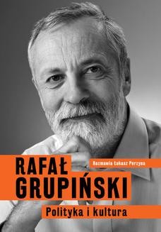 Chomikuj, ebook online Polityka i kultura. Rafał Grupiński