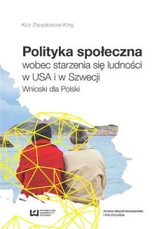 Ebook Polityka społeczna wobec starzenia się ludności w USA i w Szwecji. Wnioski dla Polski pdf