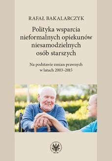 Chomikuj, ebook online Polityka wsparcia nieformalnych opiekunów niesamodzielnych osób starszych. Rafał Bakalarczyk