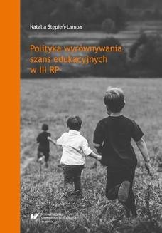 Chomikuj, ebook online Polityka wyrównywania szans edukacyjnych w III RP. Natalia Stępień-Lampa