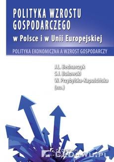 Chomikuj, ebook online Polityka wzrostu gospodarczego w Polsce i w Unii Europejskiej. Polityka ekonomiczna a wzrost gospodarczy. Jan Bednarczyk