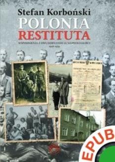 Chomikuj, ebook online Polonia Restituta. Wspomnienia z dwudziestolecia niepodległości 1918-1939. Stefan Korboński