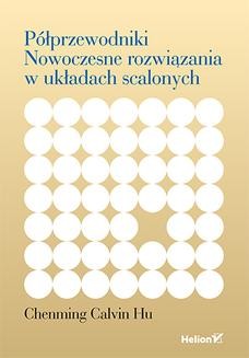 Chomikuj, ebook online Półprzewodniki. Nowoczesne rozwiązania w układach scalonych. Chenming Calvin Hu