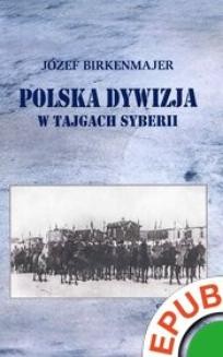 Chomikuj, ebook online Polska dywizja w tajgach Syberii. Opracowanie zbiorowe