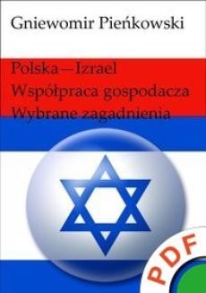 Chomikuj, ebook online Polska – Izrael. Współpraca gospodarcza. Wybrane zagadnienia. Gniewomir Pieńkowski