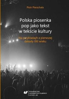 Chomikuj, ebook online Polska piosenka pop jako tekst w tekście kultury. Na przykładach z pierwszej dekady XXI wieku. Piotr Pierzchała
