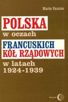 Chomikuj, ebook online Polska w oczach francuskich kół rządowych w latach 1924-1939. Maria Pasztor