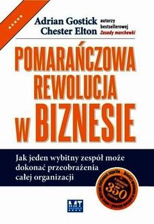 Chomikuj, ebook online Pomarańczowa rewolucja w biznesie. Adrian Gostick