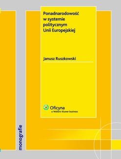 Chomikuj, ebook online Ponadnarodowość w systemie politycznym Unii Europejskiej. Janusz Ruszkowski