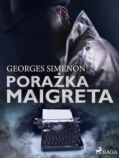 Chomikuj, ebook online Porażka Maigreta. Georges Simenon