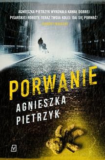Chomikuj, ebook online Porwanie. Agnieszka Pietrzyk