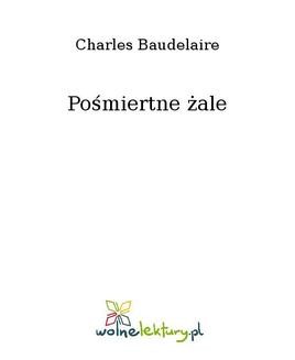 Chomikuj, ebook online Pośmiertne żale. Charles Baudelaire
